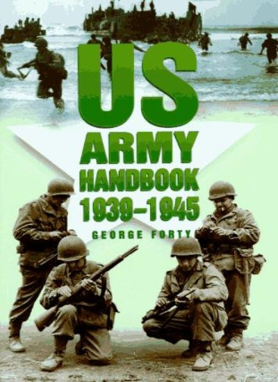 Us Army Handbook 1939-1945 (Military) By George Forty
