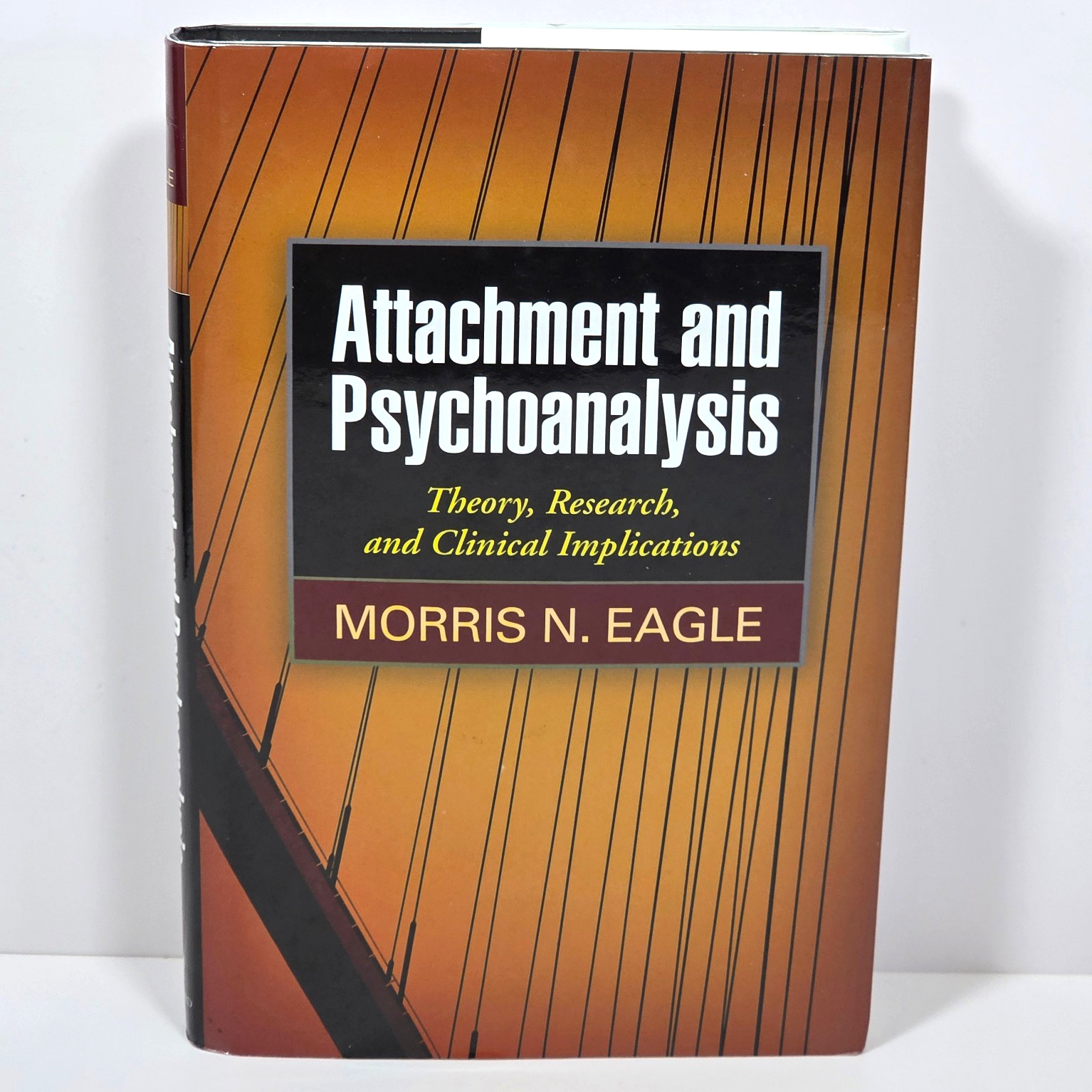 Attachment Psychoanalysis Theory Research Clinical Implications Eagle 2013 HC DJ
