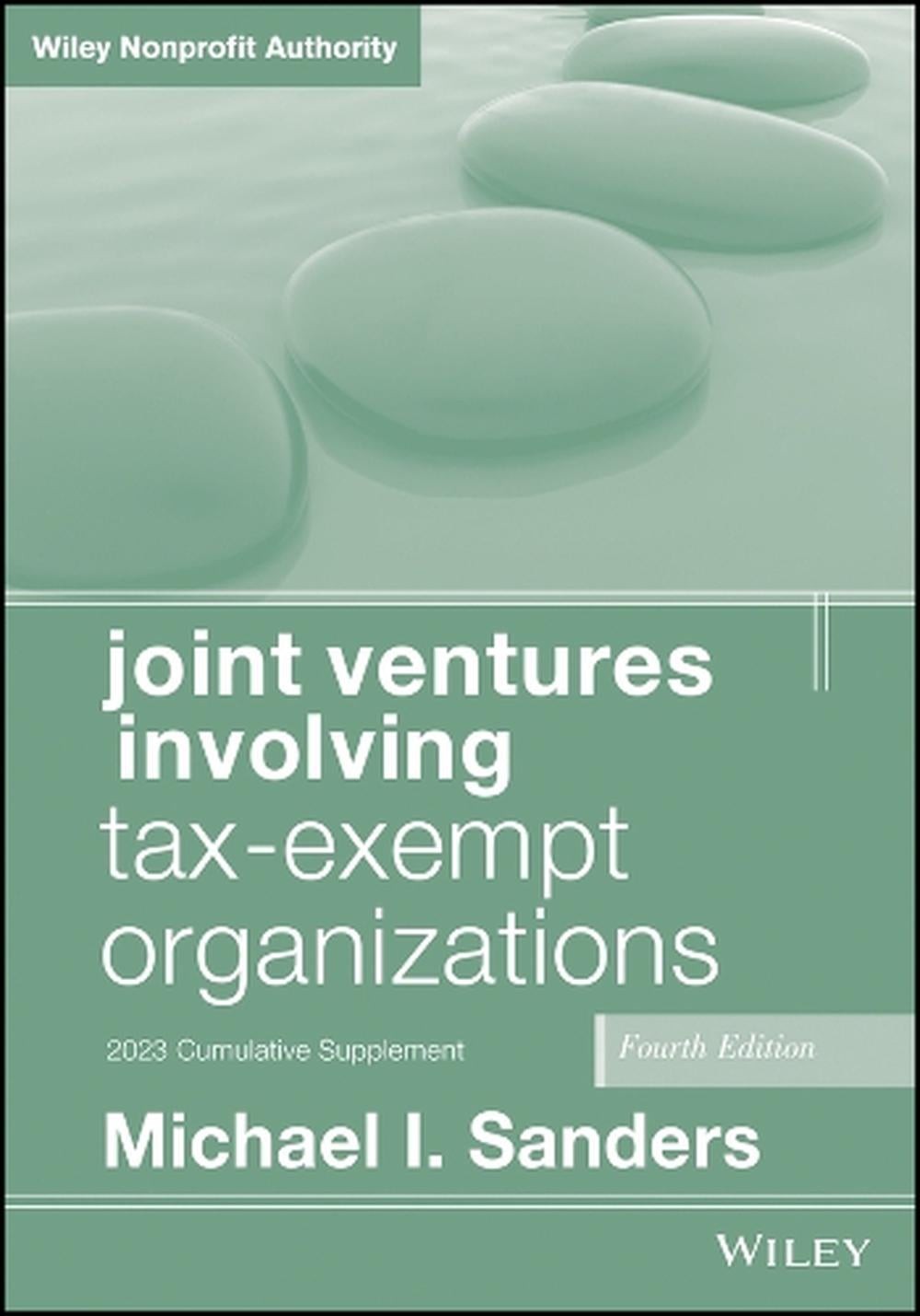 Joint Ventures Involving Tax-Exempt Organizations, 2023 Cumulative Supplement by