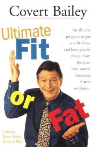 The Ultimate Fit or Fat – paperback, 0618002049, Covert Bailey