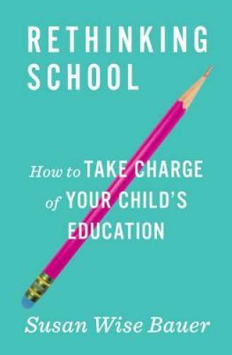 Rethinking School: How to Take Charge of Your Child’s Education – GOOD