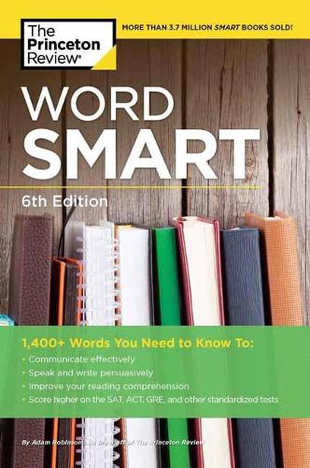 Word Smart, 6th Edition: 1400+ Words That Belong in Every Savvy Student’s Vocabu