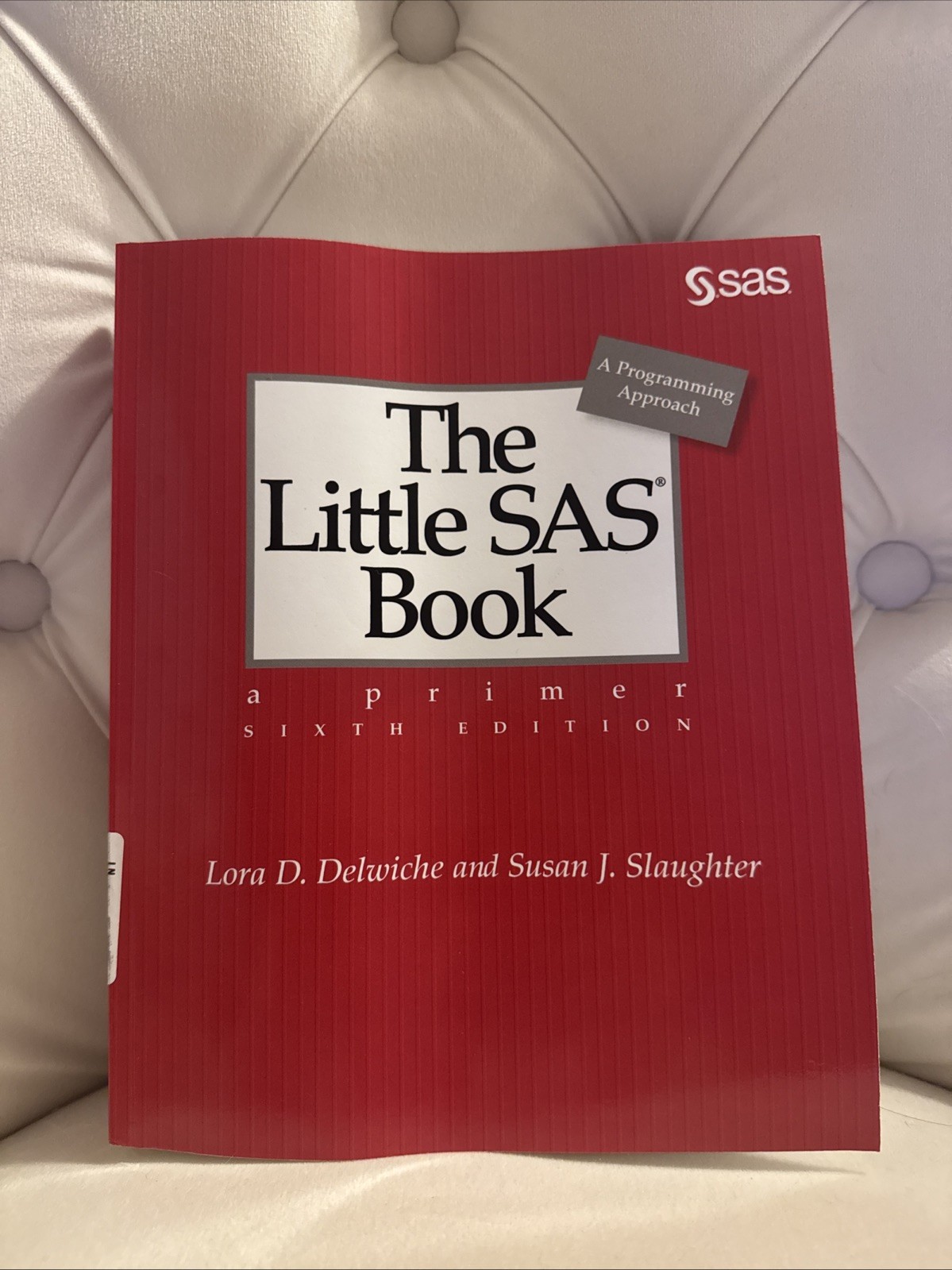 The Little SAS Book: A Primer, Sixth Edition