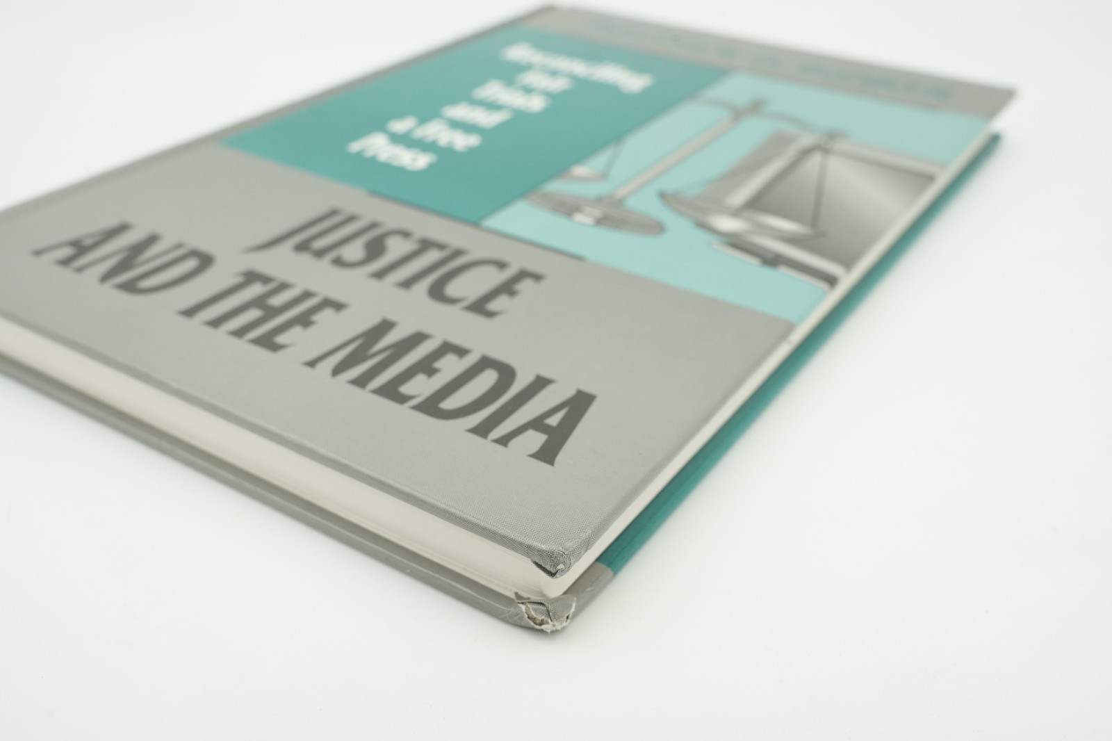 Justice and the Media: Reconciling Fair Trials and A Free Press Matthew D Bunker