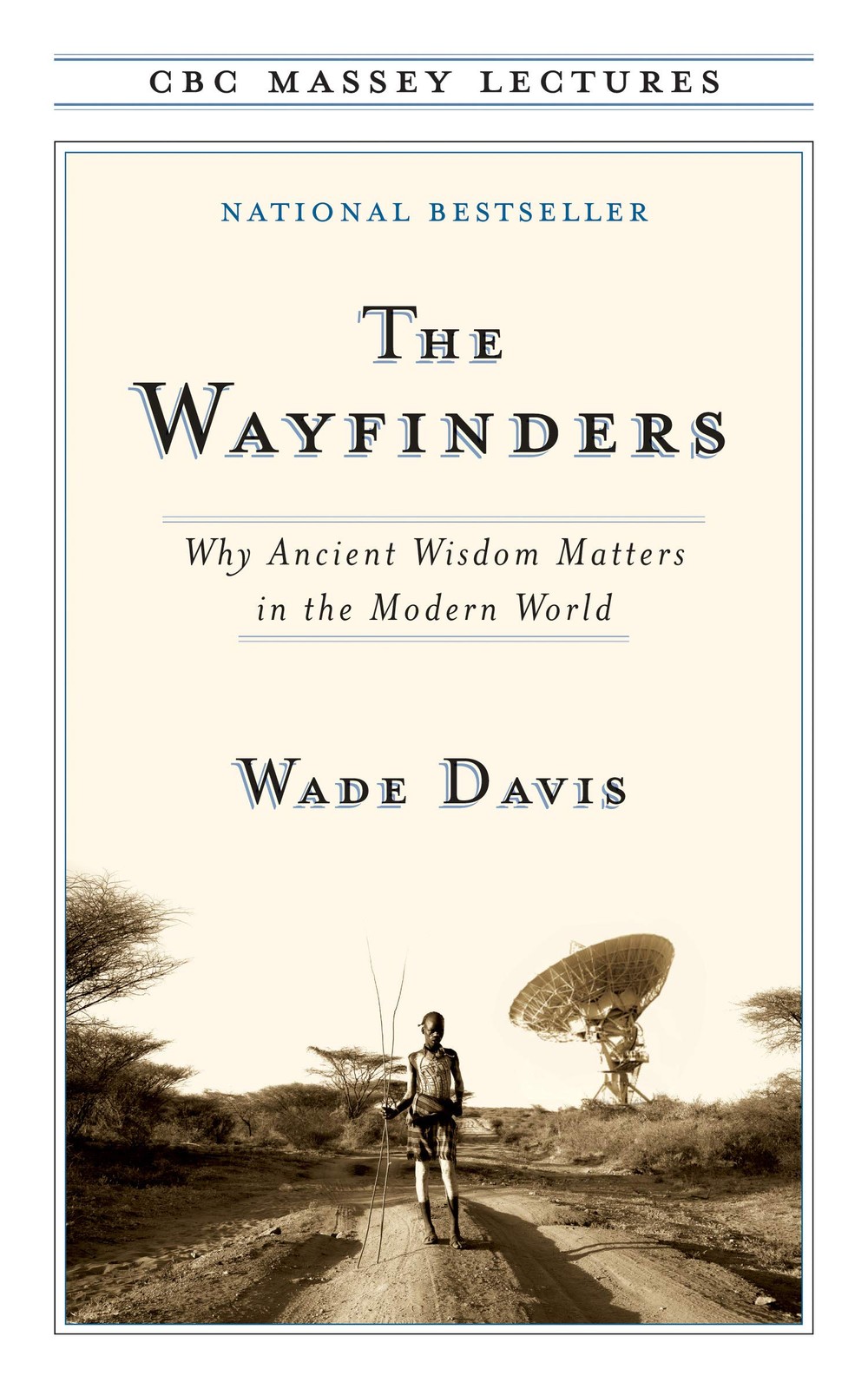The Wayfinders (CBC Massey Lectures) – paperback Davis PhD, Professor Wade