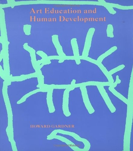 ART EDUCATION AND HUMAN DEVELOPMENT (OCCASIONAL PAPER By Howard Gardner **Mint**