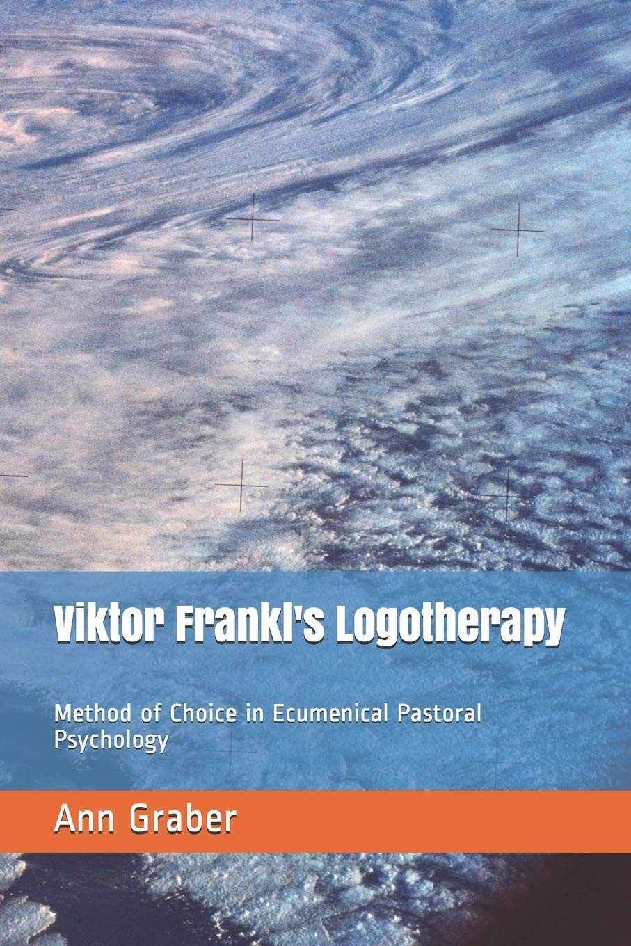 Viktor Frankl’s Logotherapy: Method of Choice in Ecumenical Pastoral Psychol…