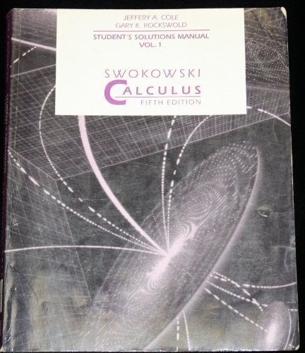 Swokowski Calculus: Student Solutions Manual, 5th Edition Vol. 1