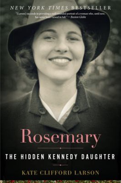 Rosemary : The Hidden Kennedy Daughter Paperback Kate Clifford La