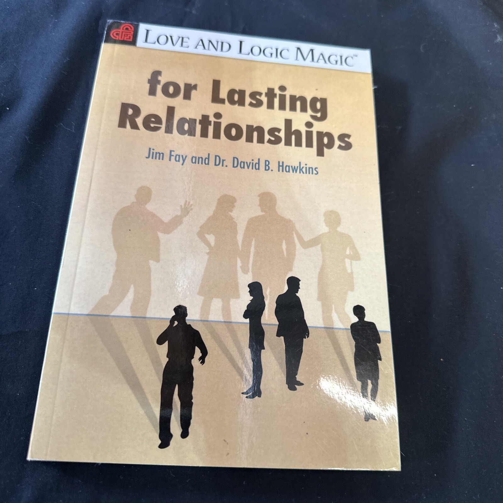Love and Logic Magic for Lasting Relationships by David Hawkins and Jim Fay