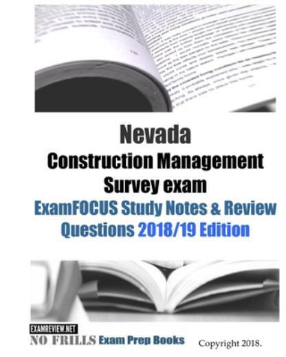 Nevada Construction Management Survey exam ExamFOCUS Study Notes & Review Q…