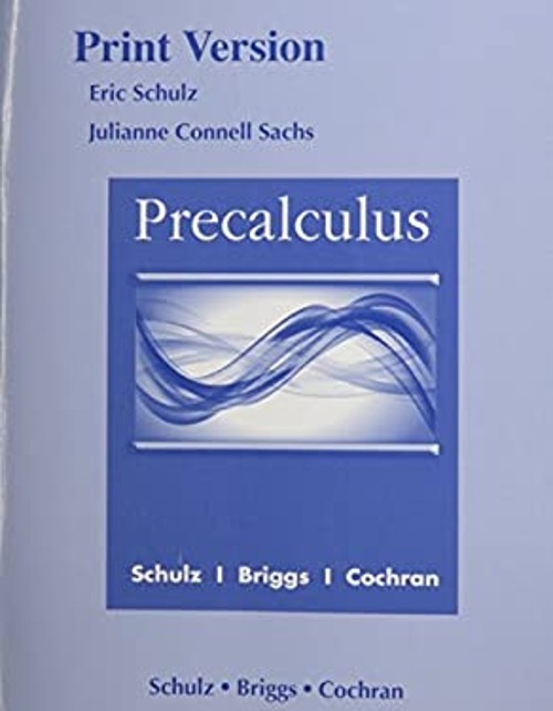 Precalculus Print Reference Lyle, Briggs, William, Schulz, Eric C