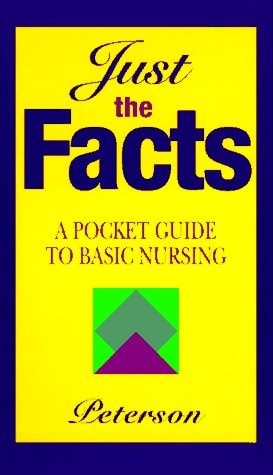 Just the Facts: A Pocket Guide to Basic Nursing by Peterson, Veronica, Acceptabl