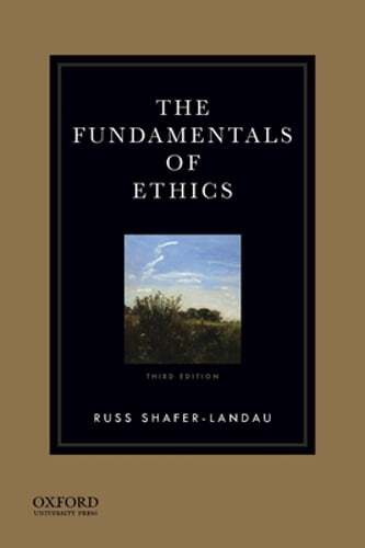 The Fundamentals of Ethics by Russ Shafer-Landau: Used